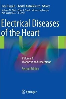 Electrical Diseases Of The Heart - Brian D. Powell