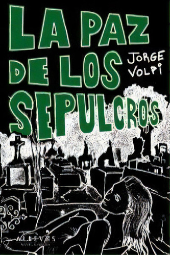 La Paz De Los Sepulcros, De Jorge Volpi. Editorial Alreves, Tapa Blanda En Español