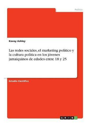 Libro Las Redes Sociales, El Marketing Pol Tico Y La Cult...