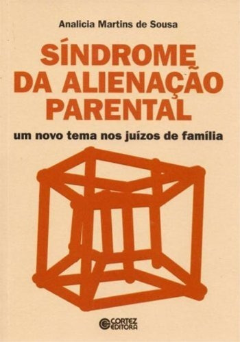 Sindrome Da Alienação Parental - Um Novo Tema Nos Juízos De Família, De Analicia Martins De Sousa. Editora Cortez, Capa Mole Em Português, 2017