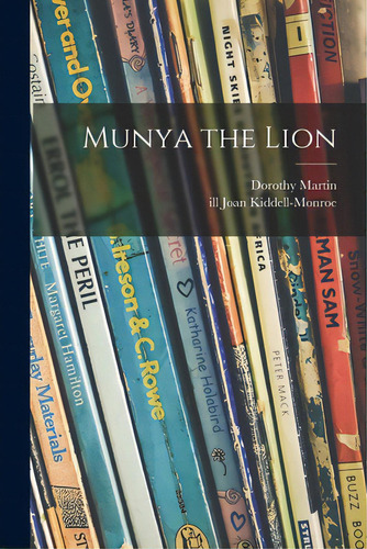 Munya The Lion, De Martin, Dorothy. Editorial Hassell Street Pr, Tapa Blanda En Inglés