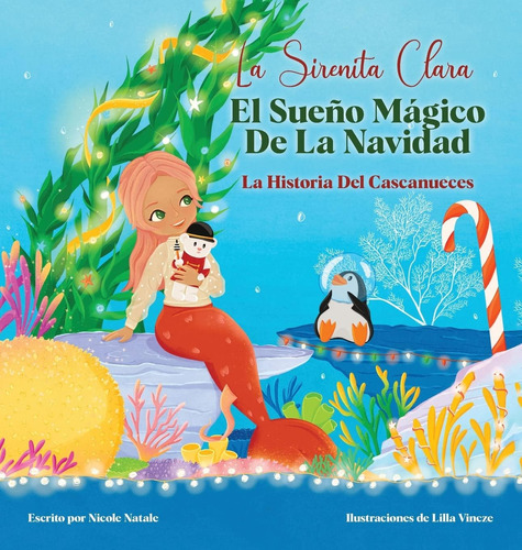 Libro: La Sirenita Clara El Sueño Mágico De La Navidad: La H