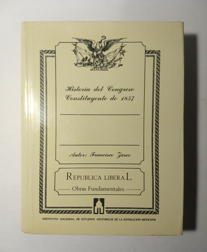 Historia Del Congreso Constituyente De 1857 , Obras Repúblic