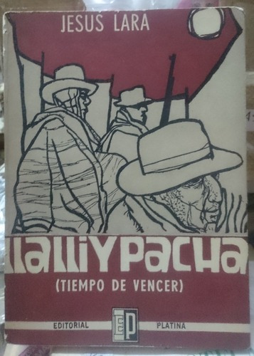 Llalliypacha, Tiempo De Vencer - Jesus Lara (novela Que&-.