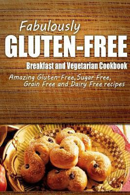 Libro Fabulously Gluten-free - Breakfast And Vegetarian C...