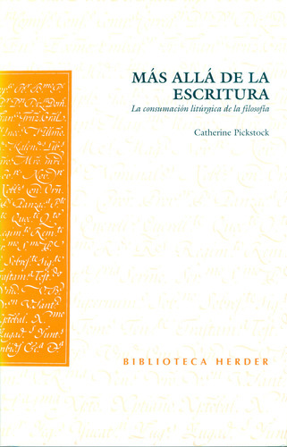 Más Allá De La Escritura, De Pickstock, Catherine. Editorial Herder, Tapa Blanda En Español