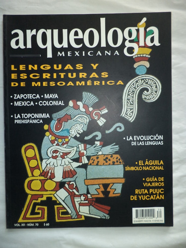 Arqueología Mexicana. 70. Lenguas Y Escrituras Mesoamérica