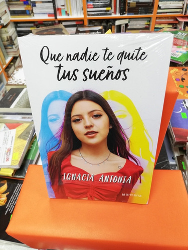 Libro Que Nadie Te Quite Tus Sueños - Ignacia Antonia - T3