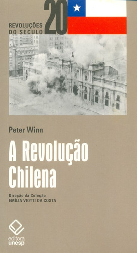 A Revolução Chilena, de Winn, Peter. Fundação Editora da Unesp, capa mole em português, 2010
