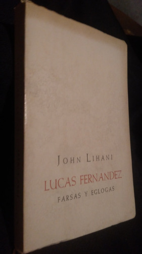 Lucas Fernández, Farsas Y Eglogas. Ensayo. John Lihani 