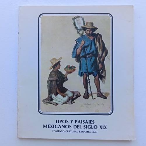 Tipos Y Paisajes Mexicanos Del Siglo Xix. Pinacoteca Marques