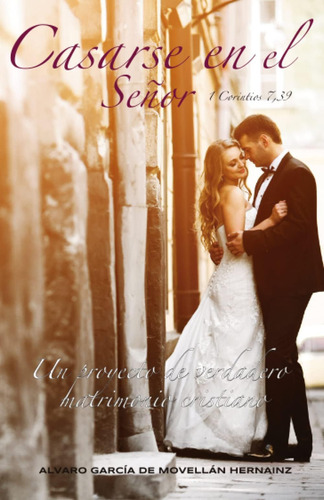 Libro: Casarse En El Señor.: Un Proyecto De Verdadero Matrim