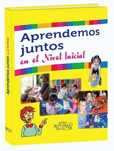 Aprendemos Juntos En El Nivel Inicial. Con 1 Cd Interactivo