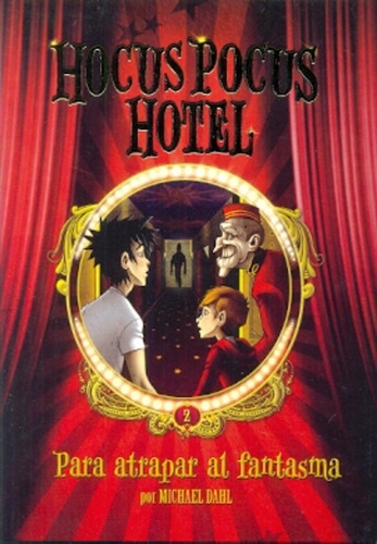 Hocus Pocus Hotel - 2 - Para Atrapar Al Fantasma Isbn: 97898