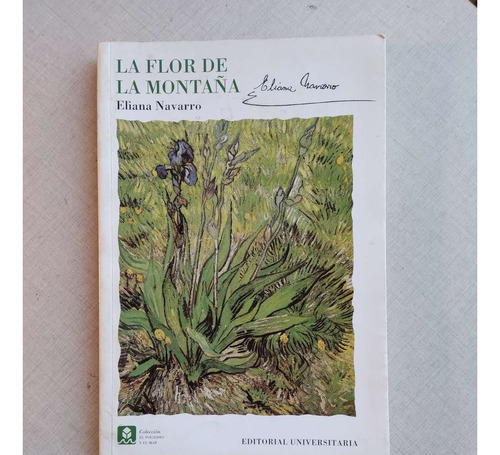 La Flor De La Montaña Eliana Navarro 1995 1° Ed. Dedicado