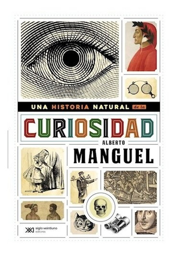 Una Historia Natural De La Curiosidad - Alberto Manguel