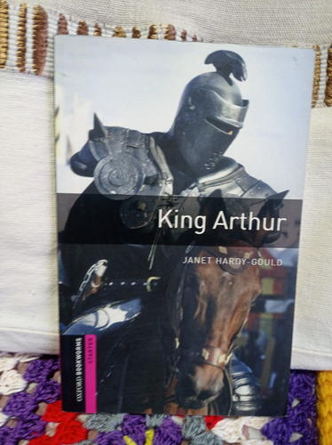 King Arthur  Autor: Janet Hardy-gould - Oxford