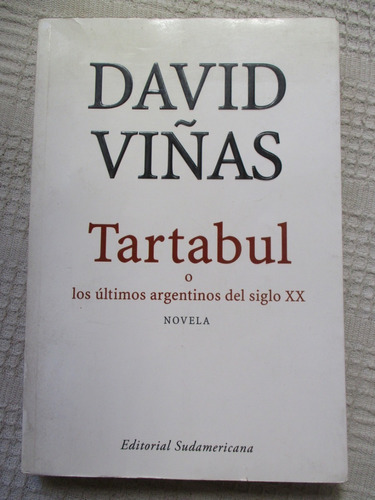 David Viñas - Tartabul O Los Últimos Argentinos Del Siglo Xx