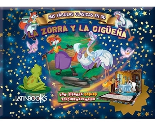 La Zorra Y La Cigueña - Mis Fabulas Clasicas 3d - Latinbooks