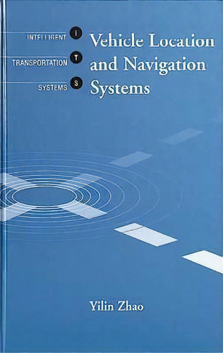 Vehicle Location And Navigation Systems, De Yilin Zhao. Editorial Artech House Publishers, Tapa Dura En Inglés