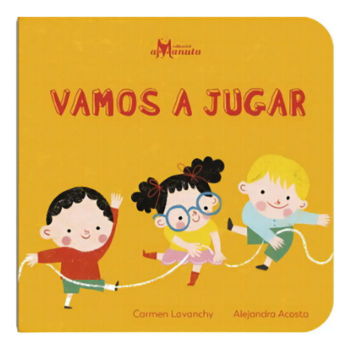 Vamos A Jugar!, De Lavanchy, Carmen. Editorial Amanuta, Tapa Dura En Español