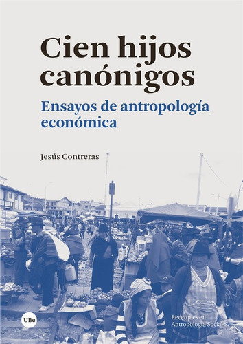 Cien Hijos Canonigos Ensayos De Antropologia Economica, De Treras, Jesús. Editorial Universidad De Barcelona, Tapa Blanda, Edición 1 En Español, 2021