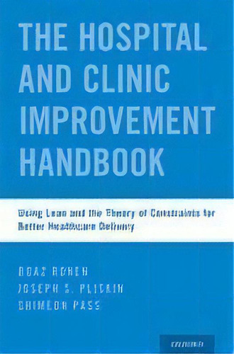 The Hospital And Clinic Improvement Handbook : Using Lean And The Theory Of Constraints For Bette..., De Boaz Ronen. Editorial Oxford University Press Inc, Tapa Blanda En Inglés