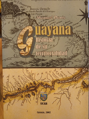Guayana Historia De Su Territorialidad / Manuel Donís Ríos 