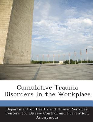 Libro Cumulative Trauma Disorders In The Workplace - Depa...