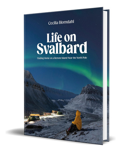 Life On Svalbard, De Cecilia Blomdahl. Editorial Dk, Tapa Blanda En Español, 2024
