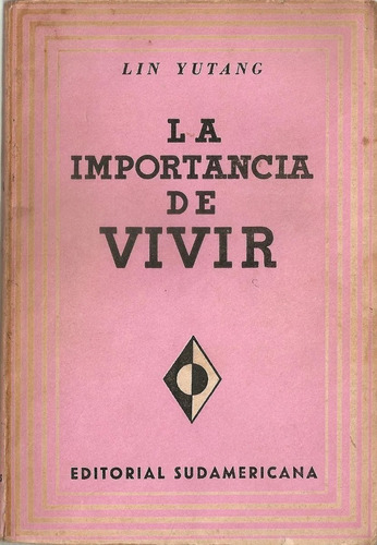 La Importancia De Vivir - Lin Yutang - Sudamericana - 1947