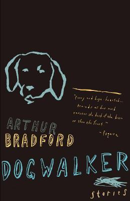 Dogwalker - Arthur Bradford