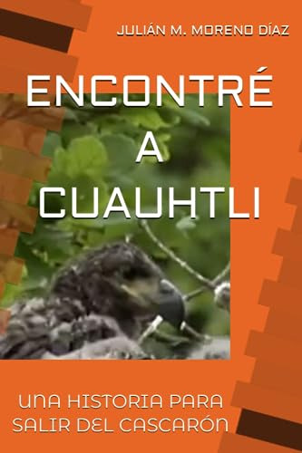 Encontre A Cuahutli: Una Historia Para Salir Del Cascaron (s