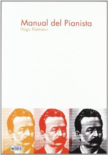 Manual Del Pianista, De Hugo Riemann. Editorial Idea Books S A, Tapa Blanda En Español, 2005