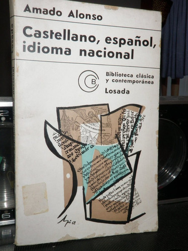 Castellano Español Idioma Nacional Amado Alonso Losada 1968