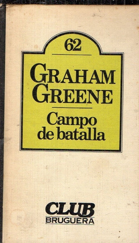 Graham Greene  Campo De Batalla  Club Bruguera 