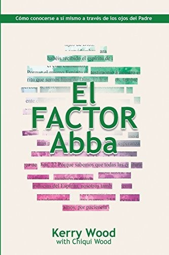 El Factor Abba, De Chiqui Wood. Editorial Createspace Independent Publishing Platform, Tapa Blanda En Español, 2018