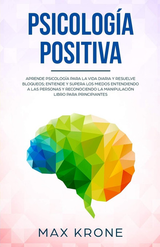 Libro: Psicología Positiva: Aprende Psicología Para La Vida