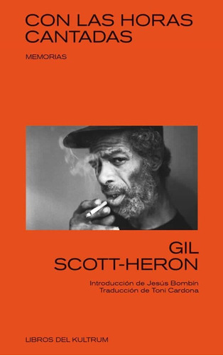 Con Las Horas Cantadas - Memorias - Gil Scott-heron