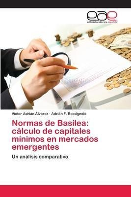 Normas De Basilea : Calculo De Capitales Minimos En Merca...