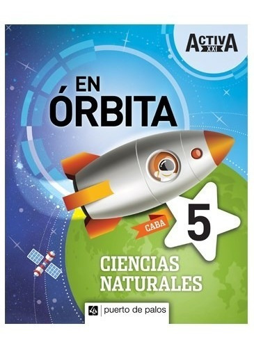 Ciencias Naturales 5 Puerto De Palos Caba Activa Xxi En Orb