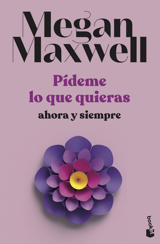 Libro Pídeme Lo Que Quieras, Ahora Y Siempre - Maxwell, Meg