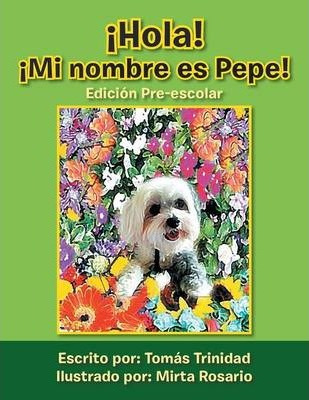 Libro Hola! Mi Nombre Es Pepe! - Tomas Trinidad