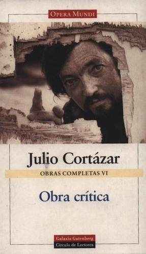 Obras Completas 6 - Julio Cortazar - Ed. Galaxia Gutenberg