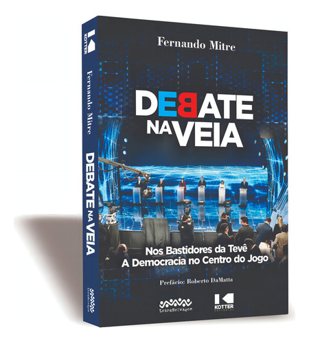 Livro Debate Na Veia: Nos Bastidores Da Tevê A Democracia No Centro Do Jogo, De Fernando Mitre (). Editorial Appris Editora E Livraria Eireli - Me, Tapa Mole, Edición 1 En Português, 2023