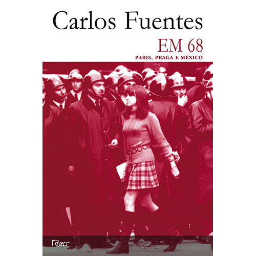 Em 68 - Paris, Praga e México, de Fuentes, Carlos. Editorial Editora Rocco Ltda, capa mole em português, 2008