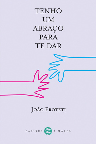 Tenho um abraço para te dar, de Proteti, João. M. R. Cornacchia Editora Ltda., capa mole em português, 2009