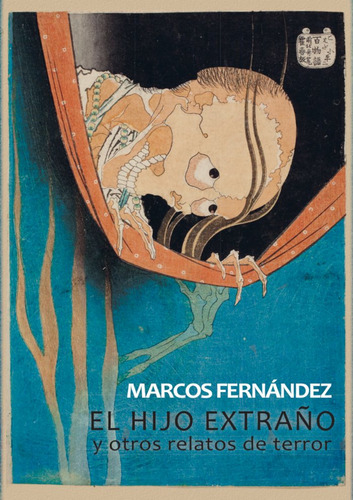 Libro El Hijo Extraão Y Otros Relatos De Terror - Marcos...