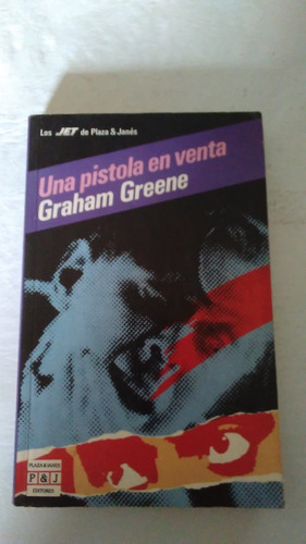 Graham Greene / Una Pistola En Venta / Col. Jet