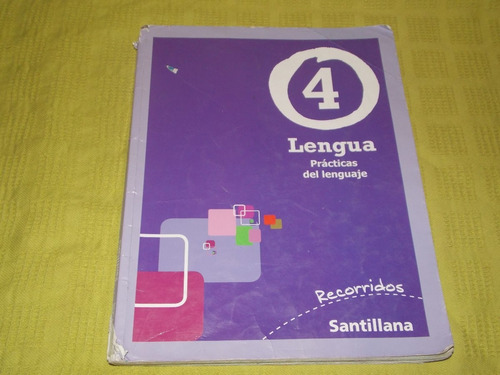 Lengua 4 Prácticas Del Lenguaje Recorridos - Santillana